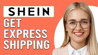 How To Get Express Shipping On SHEIN (How To Do Express Shipping/Fast Delivery On SHEIN)