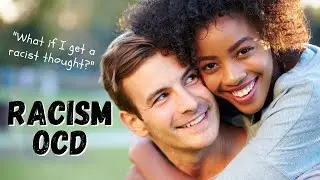 Racism OCD - Fear of being racist