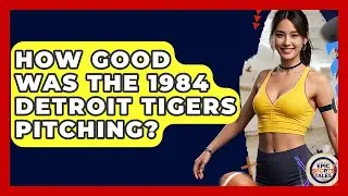 How Good Was The 1984 Detroit Tigers Pitching? - Epic Sports Tales