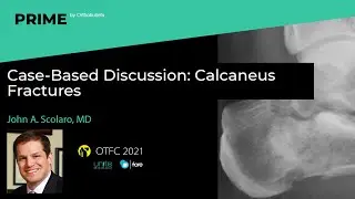Calcaneus Fractures - John Scolaro, MD