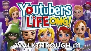 Youtubers Life OMG! (Walkthrough #1)