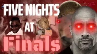 Five nights at Finals