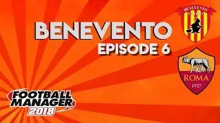FM18 | Benevento | Ep.6 | End of season against Roma