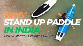 Why SUP in India? | Gulf of Mannar & Palkbay edition