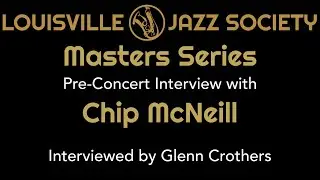 Chip McNeill LJS Pre Concert Interview Oct 2025
