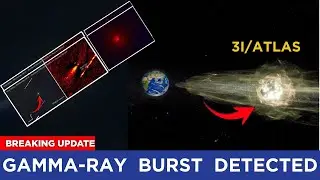 3I/ATLAS Update: Gamma-Ray BURST Lasted 24 Hours &mdash; Never Seen Before