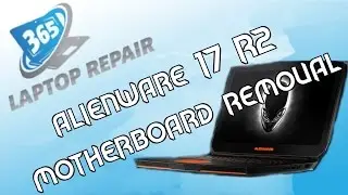 Alienware 17 R2 Motherboard Replacement- By 365