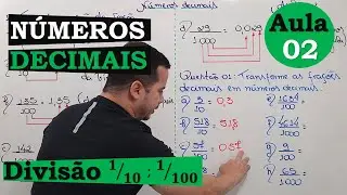 NÚMEROS DECIMAIS | AULA 02 | DIVISÃO POR 10, 100 OU 1000