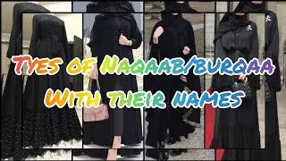 Types of Burqa/Naqaab Design,Types of Burqa design,Naqaab design with their names,Burqa with names