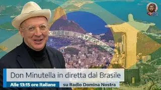 DON MINUTELLA IN DIRETTA DAL BRASILE