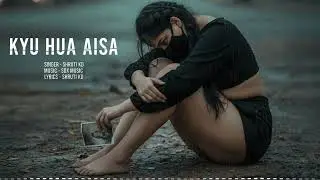 Kyu Hua Aisa (Official Audio) Shruti Kd | New Hindi Song 2025
