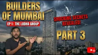 Part-3: Builders of Mumbai - The Lodha Group