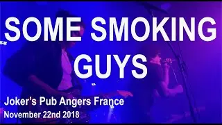 SOME SMOKING GUYS Full Live Concert 4K @ Joker's Pub Angers France November 22nd 2018