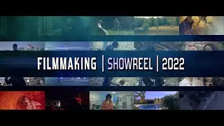 Filmmaking | Showreel | 2022