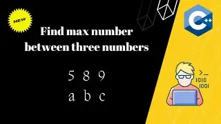 How to find max number between three numbers || C++ program