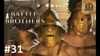 Let's Play Battle Brothers - Blazing Deserts - p.31 (Expert)