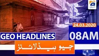 Geo Headlines 08 AM | 24th March 2020