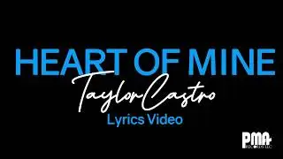 Taylor Castro &ndash; Heart of Mine (Lyric Video)