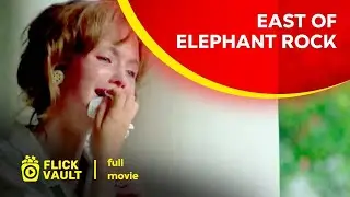 East of Elephant Rock | Full HD Movies for Free | Flick Vault