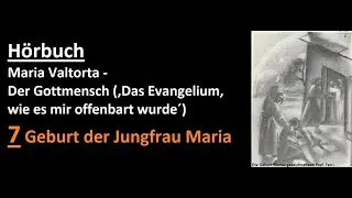 Audio - Maria Valtorta - Der Gottmensch - 7 Geburt der Jungfrau Maria