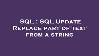 SQL : SQL Update Replace part of text from a string