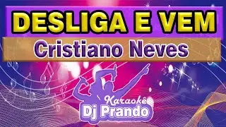Karaoke (cover) Desliga e vem - Cristiano Neves