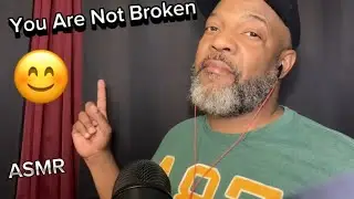 ASMR шепчет позитивные аффирмации и убеждает вас, что вы не сломлены &mdash; мотивирующая речь