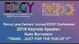 The 2018 EDGY Conference: Kate Bornstein