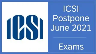 Braking News| Postponement of CS Exams (June &ndash; 2021 Session)| ICSI Exams 2021