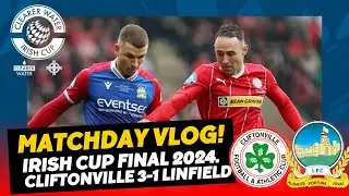 Irish Cup Final 2024| Cliftonville 3-1 Linfield| Matchday Vlog.