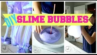 Make Slime Bubbles