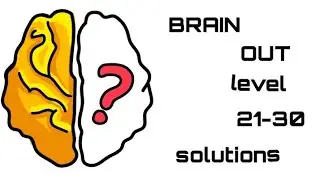 Brain Out Level 21 22 23 24 25 26 27 28 29 30 walkthrough