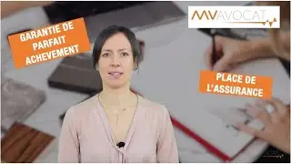 GARANTIE DE PARFAIT ACHEVEMENT ET ASSURANCE