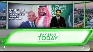 PPP Demands Full Disclosure On Pak-Saudi Defence Agreement | Pakistan Today English
