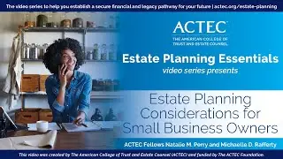 Estate Planning Considerations for Small Business Owners | ACTEC