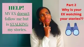 Why is your EX stalking your Instagram Stories Part2| Social media stalking