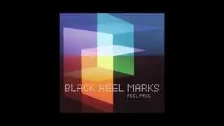 BLACK HEEL MARKS Feel Free announcement, with guitars