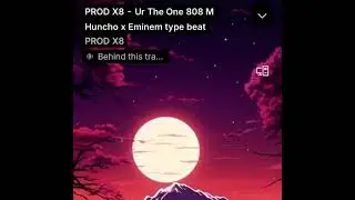 PROD X8 Ur The One 808 M Huncho x Eminem Type Beat
