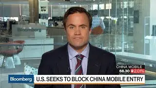 U.S. Moves to Block China Mobile Entry