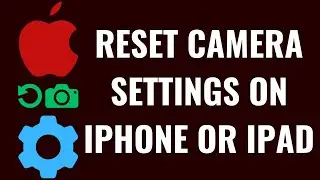 How to Reset Camera Settings on iPhone or iPad