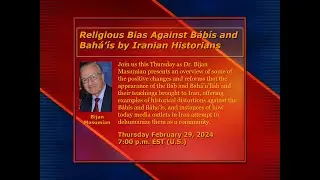 Religious Bias Against B&aacute;b&iacute;s and Bah&aacute;'&iacute;s by Iranian Historians (Bijan Masumian}