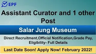 Assistant Curator and 1 Other Post in Salar Jung Museum | How To Apply | Direct Recruitment