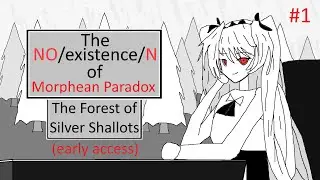 【THE NOEXISTENCEN OF MORPHEAN PARADOX : THE FOREST OF SILVER SHALLOTS】 philosophical rpg | #1