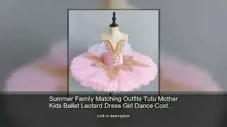 Summer Family Matching Outfits Tutu Mother Kids Ballet Leotard Dress Girl Dance Costume Mom Dau
