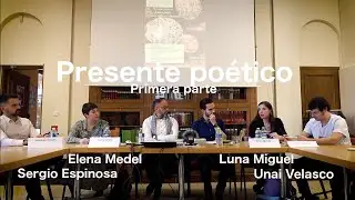 PRESENTE PO&Eacute;TICO (1/2): poes&iacute;a actual, edici&oacute;n, creaci&oacute;n - J&oacute;venes poetas espa&ntilde;oles en Par&iacute;s