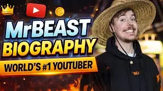MrBeast Life Story | From Zero to World&rsquo;s Biggest YouTuber