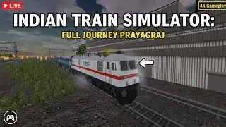 The Ultimate High-Speed Run! 🚄 Prayagraj Full Journey | Indian Train Simulator (4K Ultra Graphics)