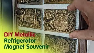 DIY Metallic Refrigerator Magnet Souvenir | 3D Easy Craft