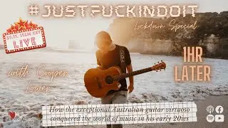 A virtuosic man of good intention - Cooper Lower in #justfuckindoit interview no. 21