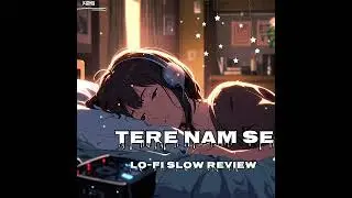 Tere nam se.... lo-fi music the broken 💔 song #viralvideo #music #lofimusic